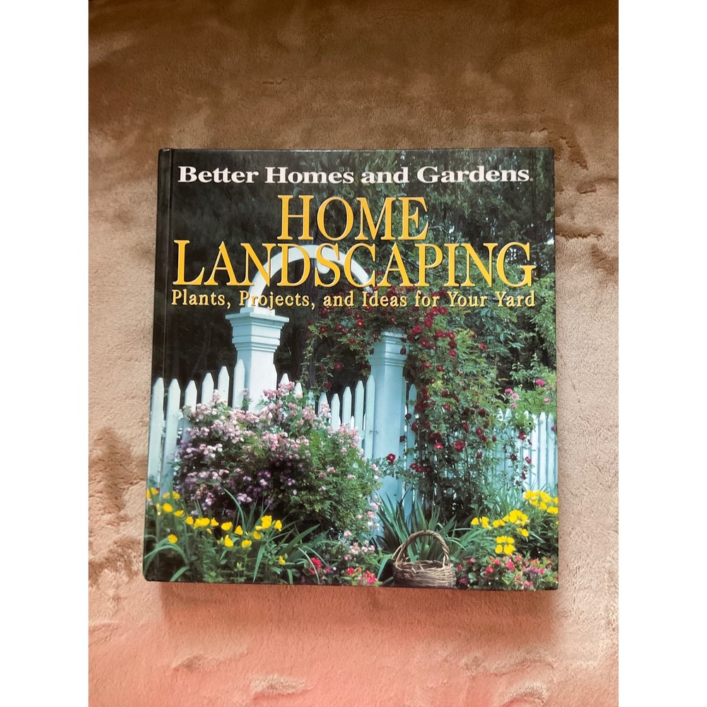Better Homes and Gardens Home Landscaping Plants Projects Ideas Hardcover Book